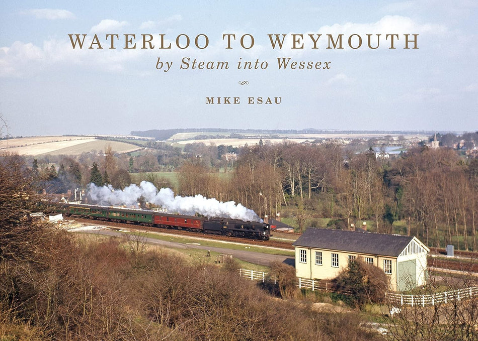Waterloo to Weymouth - by Steam into Wessex