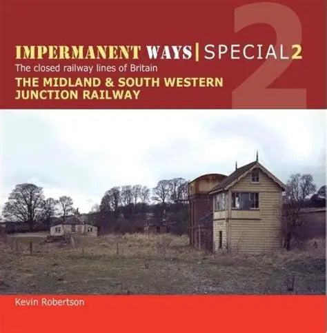 Impermanent Ways- Special 2- Part 1-  Midlands and South Western Junction railway