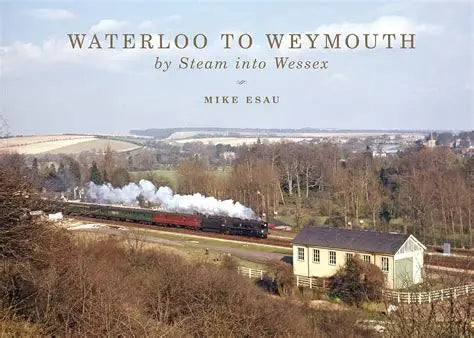 Waterloo to Weymouth - by Steam into Wessex