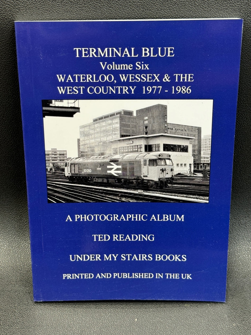 Terminal Blue - Volume Six - Waterloo, Wessex & The West Country - 1977 - 1986